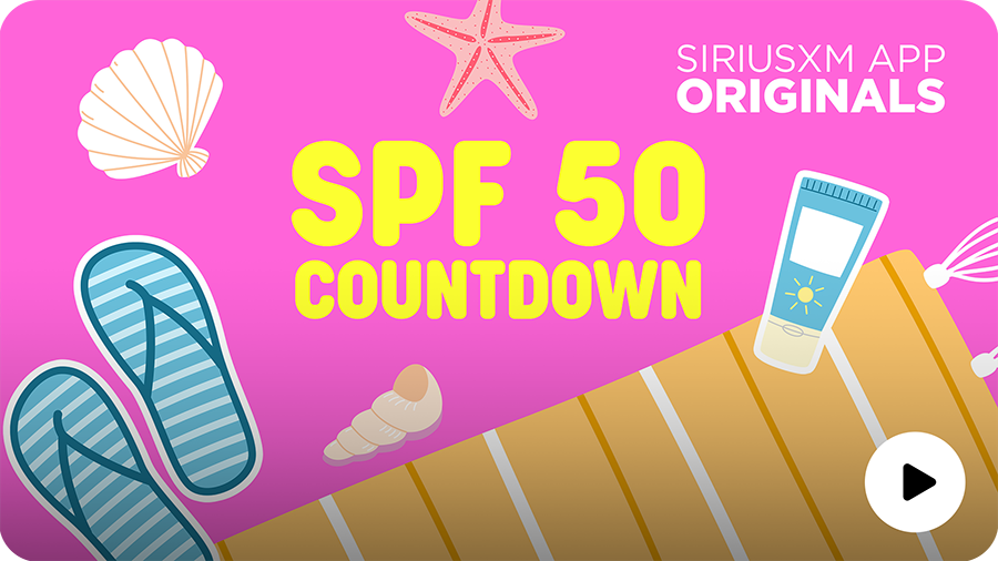 SiriusXM App Originals SPF 50 Countdown