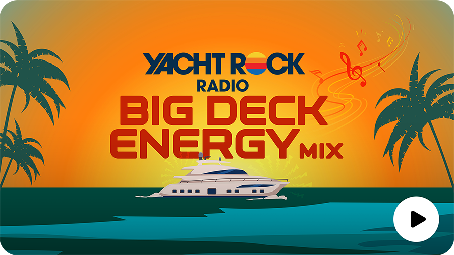 SiriusXM Yacht Rock Radio's Big Deck Energy Mix