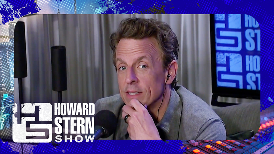 Seth Meyers on SiriusXM's The Howard Stern Show.