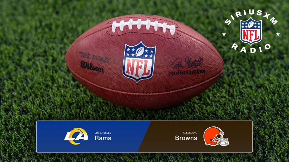 Los Angeles Rams at Cleveland Browns: Listen to the Live Radio Broadcast - NFL Preseason Week 3 on SiriusXM