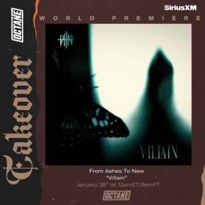 Image for From Ashes to New's new song, "Villain," premiering on SiriusXM's Octane.